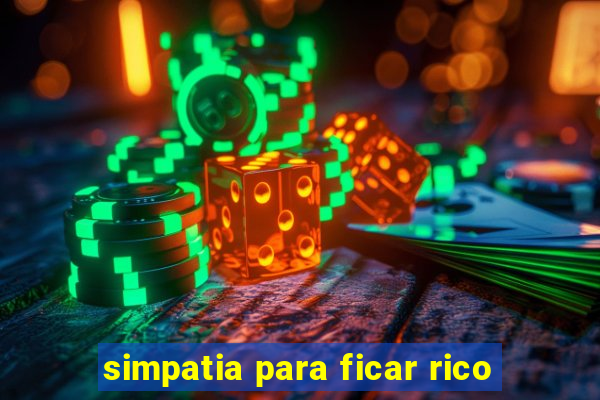 simpatia para ficar rico